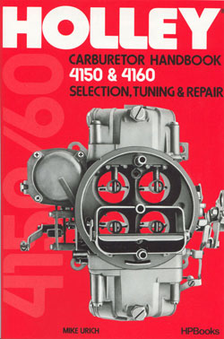 Holley Carburetor Handbook 4150 & 4160 Selection, Tuning and Repair
